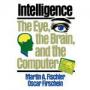 Intelligence: the Eye, the Brain, and the Computer