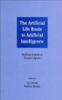 The Artificial Life Route To Artificial Intelligence